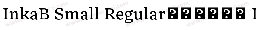 InkaB Small Regular字体免费下载 InkaBSmal字体转换